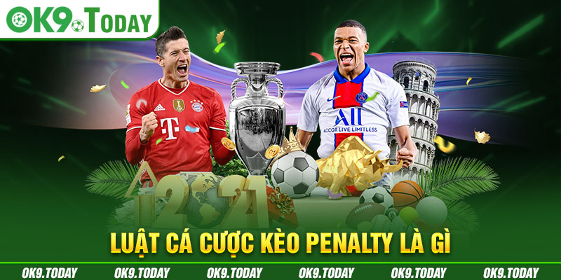 Kèo Penalty Là Gì và Bí Quyết Bất Bại Từ Cao Thủ OK9 5 Luật cá cược kèo penalty là gì